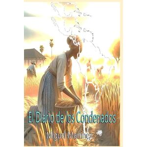 Martinez, Miguel El Diario de los Condenados Martinez, Miguel El Diario de los Condenados