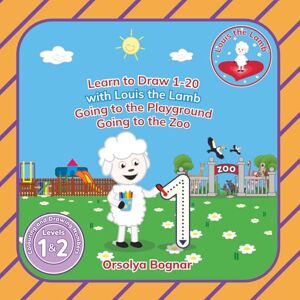 Bognar, Orsolya Learn to Draw 1-20 with Louis the Lamb, Going to the Playground, Going to the Zoo: Toddler and Preschool Acitivty Book for Children Ages 2-5: 13 (Goodnight with Louis the Lamb) Bognar, Orsolya Learn to Draw 1-20 with Louis the Lamb, Going to the Playground, Going to the Zoo: Toddler and Preschool Acitivty Book for Children Ages 2-5: 13 (Goodnight with Louis the Lamb)