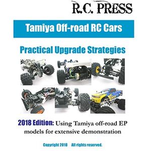 RcPRESS Tamiya Off-road RC Cars Practical Upgrade Strategies 2018 Edition: Using Tamiya off-road EP models for extensive demonstration RcPRESS Tamiya Off-road RC Cars Practical Upgrade Strategies 2018 Edition: Using Tamiya off-road EP models for extensive demonstration