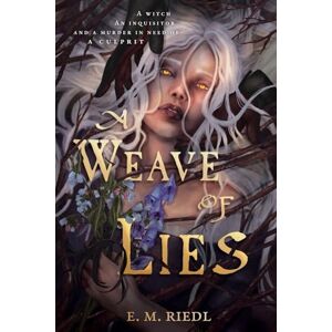 Riedl, E. M. A Weave of Lies: A Dark Fantasy Romance Standalone: 1 (The Woven Worlds) Riedl, E. M. A Weave of Lies: A Dark Fantasy Romance Standalone: 1 (The Woven Worlds)