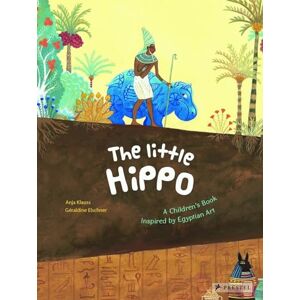 Geraldine Elschner The Little Hippo: A Children's Book Inspired by Egyptian Art (Children's Books Inspired by Famous Artworks) Geraldine Elschner The Little Hippo: A Children's Book Inspired by Egyptian Art (Children's Books Inspired by Famous Artworks)