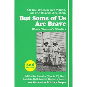 But Some of Us Are Brave: Black Women's Studies But Some of Us Are Brave: Black Women's Studies