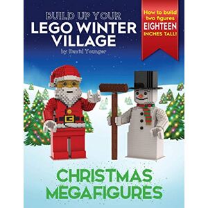 Younger, David Build Up Your LEGO Winter Village: Christmas Megafigures Younger, David Build Up Your LEGO Winter Village: Christmas Megafigures