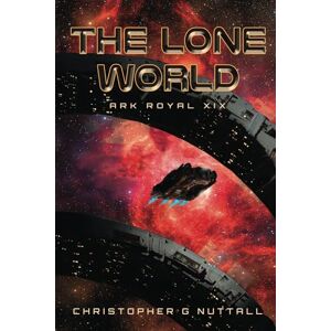 Nuttall, Christopher G. The Lone World (Ark Royal) Nuttall, Christopher G. The Lone World (Ark Royal)