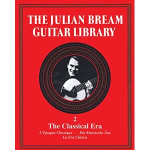 Julian Bream The Guitar Library Volume 2: The Classical Era Julian Bream The Guitar Library Volume 2: The Classical Era