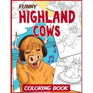 Press, Shiny Lemon Funny Highland Cows Coloring Book: Hilarious and Relaxing Activity Pages with Daily Lifestyle Scenes: Stress Relief for Adults and Kids Who Love Scottish Highland Cattle Press, Shiny Lemon Funny Highland Cows Coloring Book: Hilarious and Relaxing Activity Pages with Daily Lifestyle Scenes: Stress Relief for Adults and Kids Who Love Scottish Highland Cattle