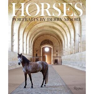Derry Moore Horses: Portraits by Derry Moore Horses: Portraits by