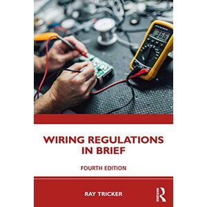 Tricker, Ray Wiring Regulations in Brief Tricker, Ray Wiring Regulations in Brief