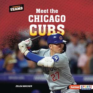 Wagner, Zelda Meet the Chicago Cubs (Terrific Teams (Lerner Sports Rookie)) Wagner, Zelda Meet the Chicago Cubs (Terrific Teams (Lerner Sports Rookie))