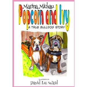 Marina Popcorn and Ivy, A true bull dog story: "sharing is caring Marina Popcorn and Ivy, A true bull dog story: "sharing is caring