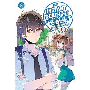 Fujitaka, Tsuyoshi My Instant Death Ability Is So Overpowered, No One in This Other World Stands a Chance Against Me! ―: AO―, Vol. 2 (manga) (INSTANT DEATH ABILITY IS SO OVERPOWERED GN) Fujitaka, Tsuyoshi My Instant Death Ability Is So Overpowered, No One in This Other World Stands a Chance Against Me! ―: AO―, Vol. 2 (manga) (INSTANT DEATH ABILITY IS SO OVERPOWERED GN)