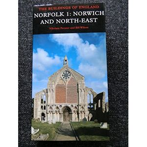 Pevsner, Nikolaus Norfolk 1: Norwich and North–East (Pevsner Architectural Guides: Buildings of England) Pevsner, Nikolaus Norfolk 1: Norwich and North–East (Pevsner Architectural Guides: Buildings of England)