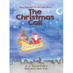 Murray, J-J Fang, Bang and the Midnight Mouse: The Christmas Call: 3 Murray, J-J Fang, Bang and the Midnight Mouse: The Christmas Call: 3