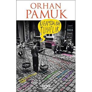Orhan Pamuk Kafamda Bir Tuhaflık Orhan Pamuk Kafamda Bir Tuhaflık
