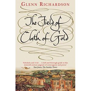 Richardson, Glenn The Field of Cloth of Gold Richardson, Glenn The Field of Cloth of Gold