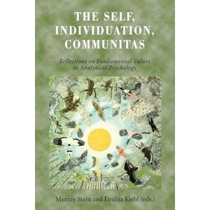 The Self, Individuation, Communitas: Reflections on Fundamental Values in Analytical Psychology The Self, Individuation, Communitas: Reflections on Fundamental Values in Analytical Psychology