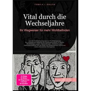 Salvia, Fama A.I. Vital durch die Wechseljahre: Ihr Wegweiser für mehr Wohlbefinden Salvia, Fama A.I. Vital durch die Wechseljahre: Ihr Wegweiser für mehr Wohlbefinden