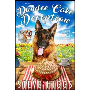 Higgs, Steve Dundee Cake Deception: Albert Smith's Culinary Capers Recipe 8 Higgs, Steve Dundee Cake Deception: Albert Smith's Culinary Capers Recipe 8