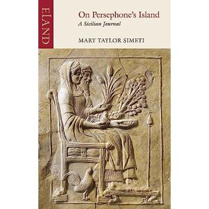 Mary Taylore Simeti On Persephone's Island: A Sicilian Journal Mary Taylore Simeti On Persephone's Island: A Sicilian Journal