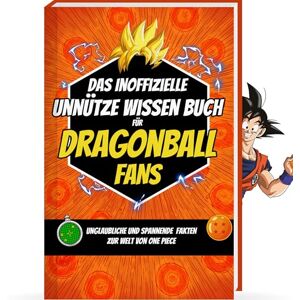 Luprion Unnützes Wissen für Dragonball Fans – Das Dragonball Buch für alle Fans von Dragonball Z, Son Goku, Dragonball Manga, Dragonball Massiv, Dragonball ... Dragonball Geschenk für Männer & Sammler Luprion Unnützes Wissen für Dragonball Fans – Das Dragonball Buch für alle Fans von Dragonball Z, Son Goku, Dragonball Manga, Dragonball Massiv, Dragonball ... Dragonball Geschenk für Männer & Sammler