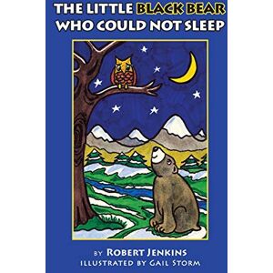 Jenkins, Robert The Little Black Bear Who Could Not Sleep Jenkins, Robert The Little Black Bear Who Could Not Sleep
