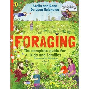 De Luca Mulandiee, Stella and Dane Foraging: The Complete Guide for Kids and Families!: The fun and easy guide to the great outdoors De Luca Mulandiee, Stella and Dane Foraging: The Complete Guide for Kids and Families!: The fun and easy guide to the great outdoors