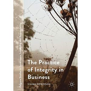 Robinson The Practice of Integrity in Business Robinson The Practice of Integrity in Business