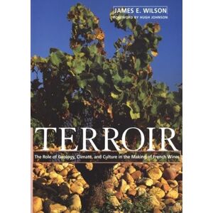 Wilson Terroir: The Role of Geology, Climate, and Culture in the Making of French Wines: The Role of Geology , Climate & Culture in the Making of Wine: No. 1 (Wine Wheel S.) Wilson Terroir: The Role of Geology, Climate, and Culture in the Making of French Wines: The Role of Geology , Climate & Culture in the Making of Wine: No. 1 (Wine Wheel S.)