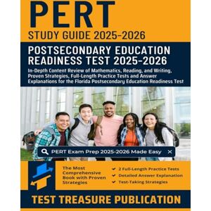Publication, Test Treasure PERT Study Guide 2025-2026: Mastering the PERT Exam with In-Depth Content Review of Mathematics, Reading, and Writing, Exam Strategies, Full-Length ... Postsecondary Education Readiness Test Publication, Test Treasure PERT Study Guide 2025-2026: Mastering the PERT Exam with In-Depth Content Review of Mathematics, Reading, and Writing, Exam Strategies, Full-Length ... Postsecondary Education Readiness Test