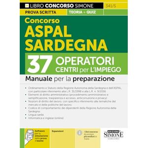 AA.VV. Concorso ASPAL Sardegna 37 Operatori Centri per l'impiego Manuale per la preparazione AA.VV. Concorso ASPAL Sardegna 37 Operatori Centri per l'impiego Manuale per la preparazione