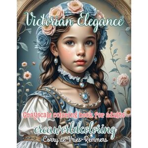de Vries-Remmers, Corry Victorian Elegance: Grayscale coloring book for adults de Vries-Remmers, Corry Victorian Elegance: Grayscale coloring book for adults