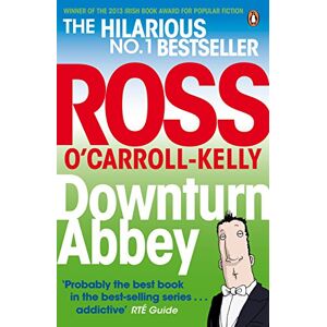 O'Carroll-Kelly, Ross Downturn Abbey (Ross O’Carroll-Kelly, 11) O'Carroll-Kelly, Ross Downturn Abbey (Ross O’Carroll-Kelly, 11)