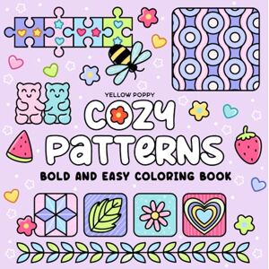 Poppy, Yellow Cozy Patterns: Bold and Easy Coloring Book for Adults and Kids – Featuring Simple Big Designs with Cute, Satisfying Patterns and Comfy Mandalas for Stress Relief, Relaxation, and Creative Fun Poppy, Yellow Cozy Patterns: Bold and Easy Coloring Book for Adults and Kids – Featuring Simple Big Designs with Cute, Satisfying Patterns and Comfy Mandalas for Stress Relief, Relaxation, and Creative Fun