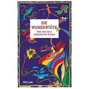 Die Wundertüte: Alte und neue Gedichte für Kinder Die Wundertüte: Alte und neue Gedichte für Kinder