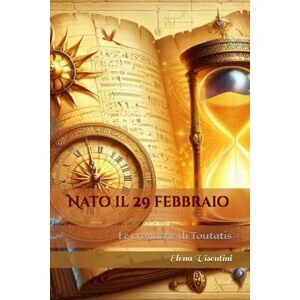 Visentini, Elena Nato il 29 febbraio: Le cronache di Toutatis Visentini, Elena Nato il 29 febbraio: Le cronache di Toutatis