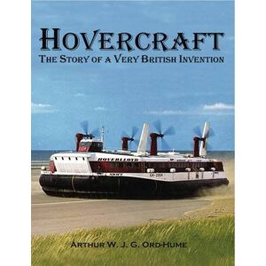 Ord-Hume, Arthur Hovercraft The Story of a Very British Invention Ord-Hume, Arthur Hovercraft The Story of a Very British Invention