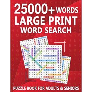 Publishing, Wiliona Wili Large Print Word Search: 25000+ Words Search For Adults And Seniors Publishing, Wiliona Wili Large Print Word Search: 25000+ Words Search For Adults And Seniors