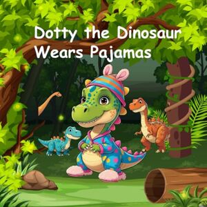 SHAHEE KID Dotty the Dinosaur Wears Pajamas: Dotty the Dinosaur Wears Pajamas SHAHEE KID Dotty the Dinosaur Wears Pajamas: Dotty the Dinosaur Wears Pajamas