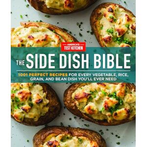 America's Test Kitchen The Side Dish Bible: 1001 Perfect Recipes for Every Vegetable, Rice, Grain, and Bean Dish You Will Ever Need America's Test Kitchen The Side Dish Bible: 1001 Perfect Recipes for Every Vegetable, Rice, Grain, and Bean Dish You Will Ever Need
