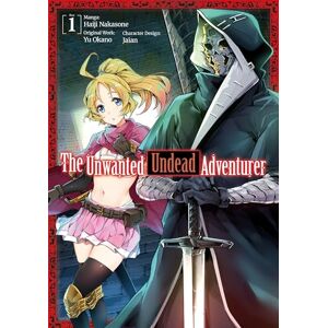 Okano, Yu The Unwanted Undead Adventurer (Manga): Volume 1 (UNWANTED UNDEAD ADVENTURER GN) Okano, Yu The Unwanted Undead Adventurer (Manga): Volume 1 (UNWANTED UNDEAD ADVENTURER GN)