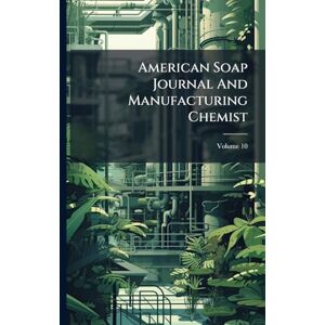 Anonymous American Soap Journal And Manufacturing Chemist Anonymous American Soap Journal And Manufacturing Chemist