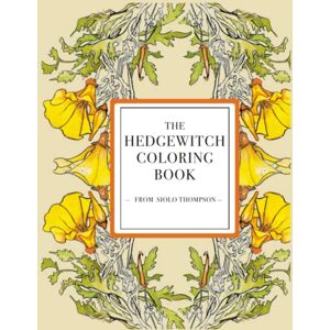 Thompson, Siolo The Hedgewitch Botanical Coloring Book: 27 Unique Botanical Designs Thompson, Siolo The Hedgewitch Botanical Coloring Book: 27 Unique Botanical Designs