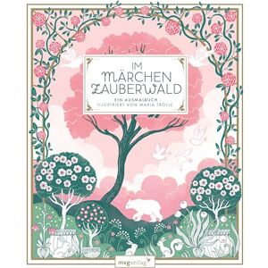Trolle, Maria Im Märchenzauberwald: Ein Ausmalbuch Wunderschöne Kombination von floralen Motiven mit klassischen Volksmärchen, Sagen und Mythen zum Ausmalen: 'Dornröschen', 'Rapunzel', 'Der Fischer und seine Frau Trolle, Maria Im Märchenzauberwald: Ein Ausmalbuch Wunderschöne Kombination von floralen Motiven mit klassischen Volksmärchen, Sagen und Mythen zum Ausmalen: 'Dornröschen', 'Rapunzel', 'Der Fischer und seine Frau