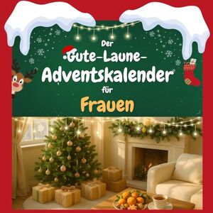 Kaiser Der Gute-Laune-Adventskalender für Frauen: 24 Tage Spaß. Das ideale Geschenk Kaiser Der Gute-Laune-Adventskalender für Frauen: 24 Tage Spaß. Das ideale Geschenk