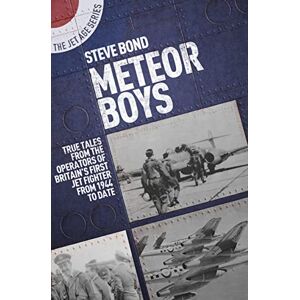 Steve Bond Meteor Boys: True Tales from UK Operators of Britain's First Jet Fighter From 1944 to Date (Jet Age): True Tales from the Operator's of Britain's ... From 1944 to Date: 11 (The Jet Age Series) Steve Bond Meteor Boys: True Tales from UK Operators of Britain's First Jet Fighter From 1944 to Date (Jet Age): True Tales from the Operator's of Britain's ... From 1944 to Date: 11 (The Jet Age Series)