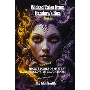 Smith, Mr Mol Wicked Tales From Pandora's Box Book 2 Smith, Mr Mol Wicked Tales From Pandora's Box Book 2