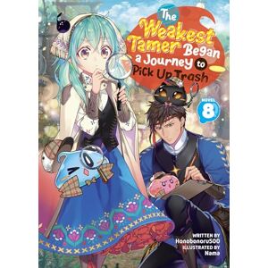 Honobonoru500 The Weakest Tamer Began a Journey to Pick Up Trash (Light Novel) Vol. 8 Honobonoru500 The Weakest Tamer Began a Journey to Pick Up Trash (Light Novel) Vol. 8