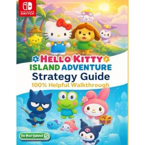 Felecia Lindsay Hello Kitty Island Adventure Complete Game Guide :Tips, Tricks, Walkthrough, Quests, Character, Collectibles, Gift and Region Guides, Strategies, and more Felecia Lindsay Hello Kitty Island Adventure Complete Game Guide :Tips, Tricks, Walkthrough, Quests, Character, Collectibles, Gift and Region Guides, Strategies, and more