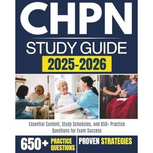 LEARNING, RXPRO CHPN STUDY GUIDE 2025-2026: Essential Content, Study Schedules, and 650+ Practice Questions for Exam Success LEARNING, RXPRO CHPN STUDY GUIDE 2025-2026: Essential Content, Study Schedules, and 650+ Practice Questions for Exam Success
