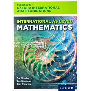 Chandler, Sue OxfordAQA International AS Mathematics (9660): Student Book (OxfordAQA International AS and A-level Mathematics (9660)) Chandler, Sue OxfordAQA International AS Mathematics (9660): Student Book (OxfordAQA International AS and A-level Mathematics (9660))